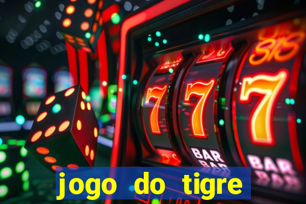 jogo do tigre ganha dinheiro mesmo